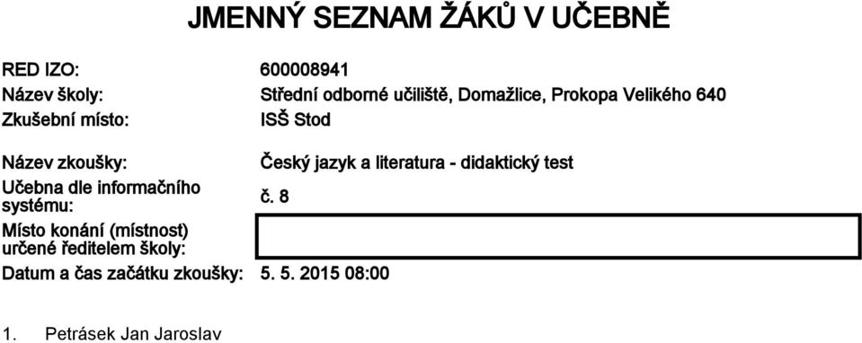 literatura - didaktický test Učebna dle informačního systému: č.