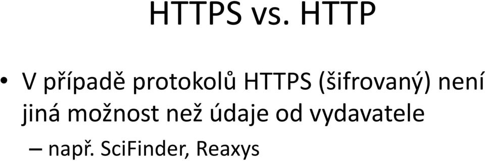 HTTPS (šifrovaný) není jiná