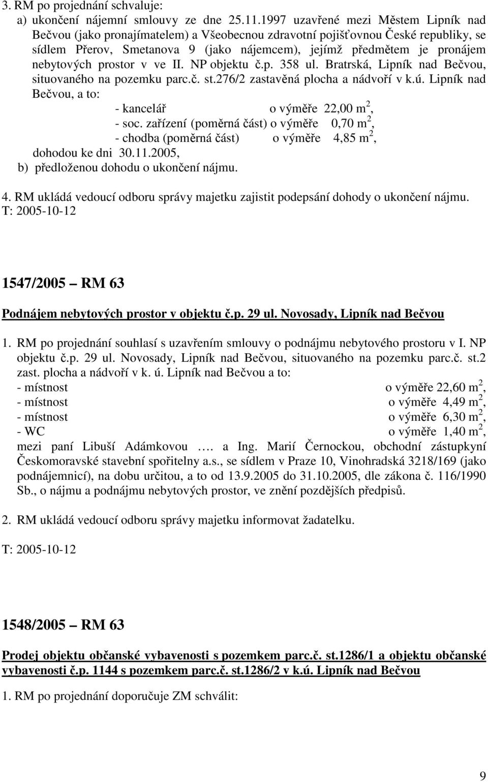 nebytových prostor v ve II. NP objektu č.p. 358 ul. Bratrská, Lipník nad Bečvou, situovaného na pozemku parc.č. st.276/2 zastavěná plocha a nádvoří v k.ú.