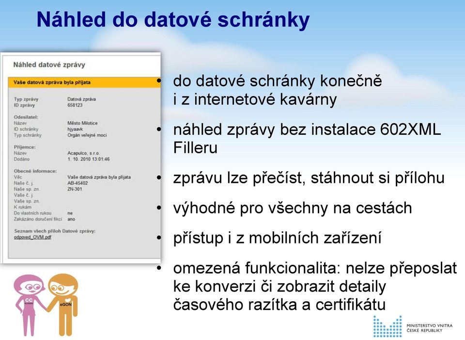 přílohu výhodné pro všechny na cestách přístup i z mobilních zařízení omezená