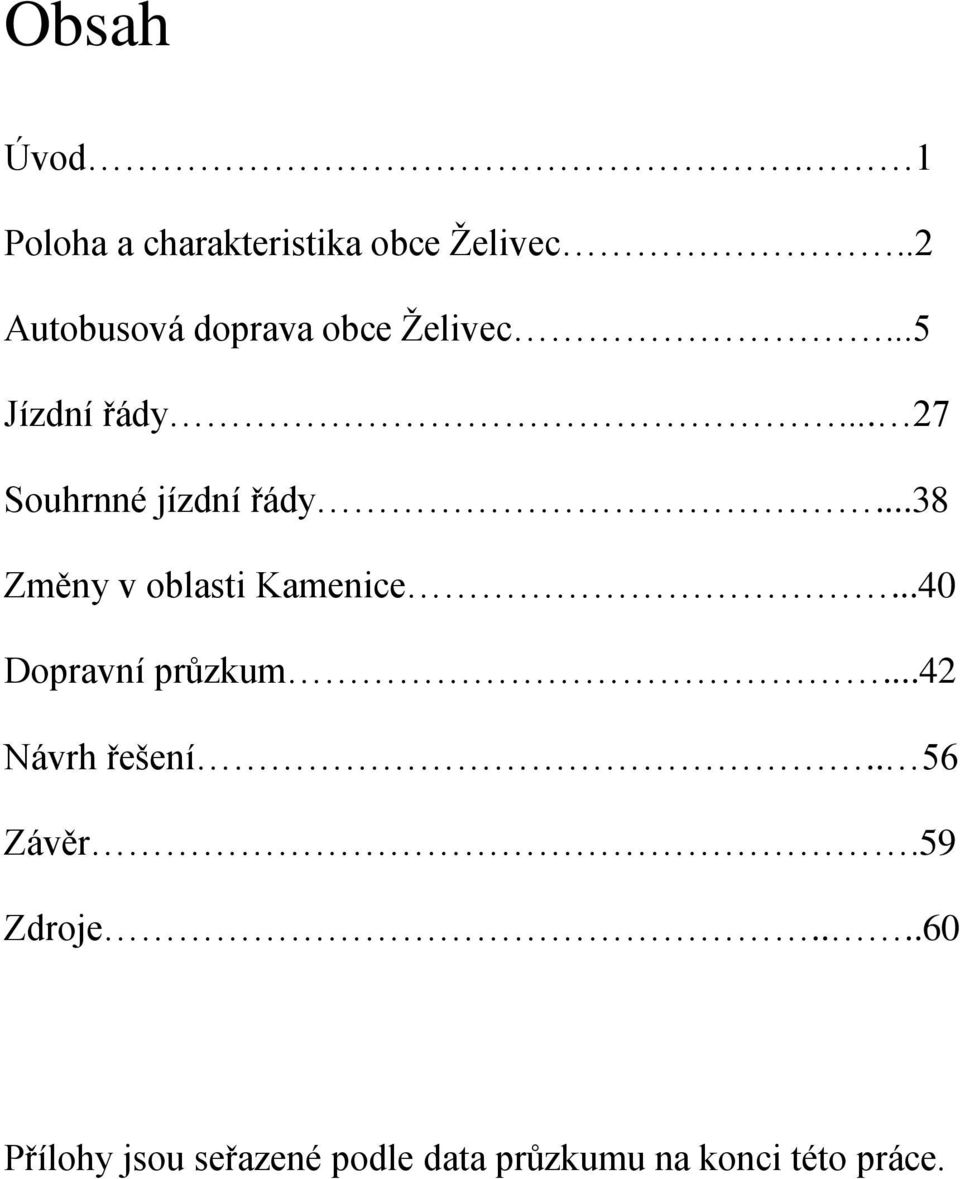 .. 27 Souhrnné jízdní řády...38 Změny v oblasti Kamenice.