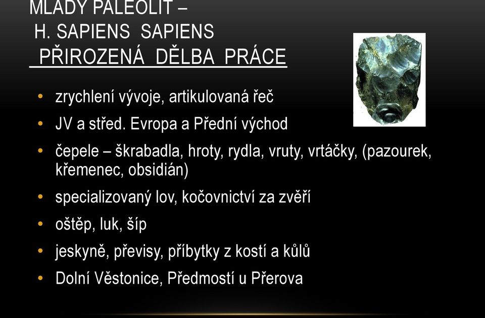 Evropa a Přední východ čepele škrabadla, hroty, rydla, vruty, vrtáčky, (pazourek,