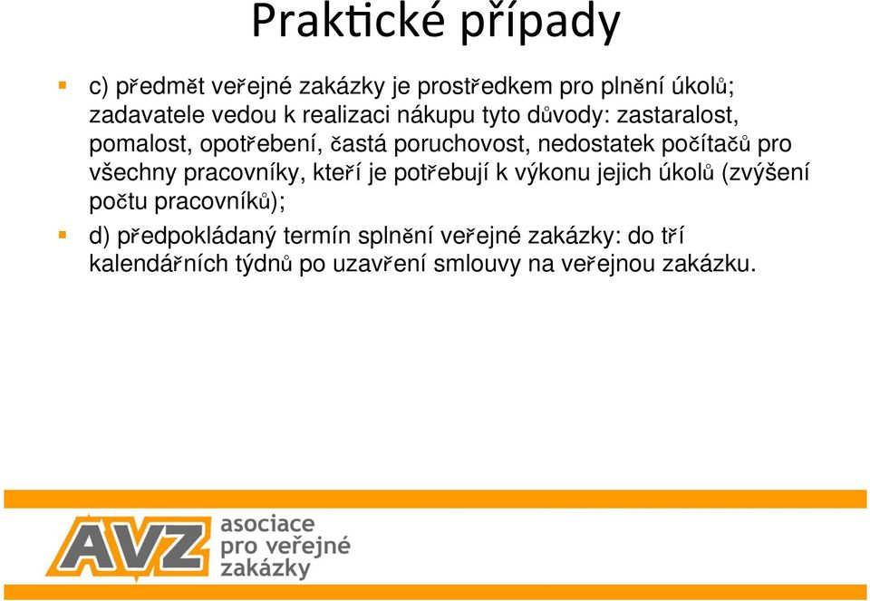 všechny pracovníky, kteí je potebují k výkonu jejich úkol (zvýšení potu pracovník); d)