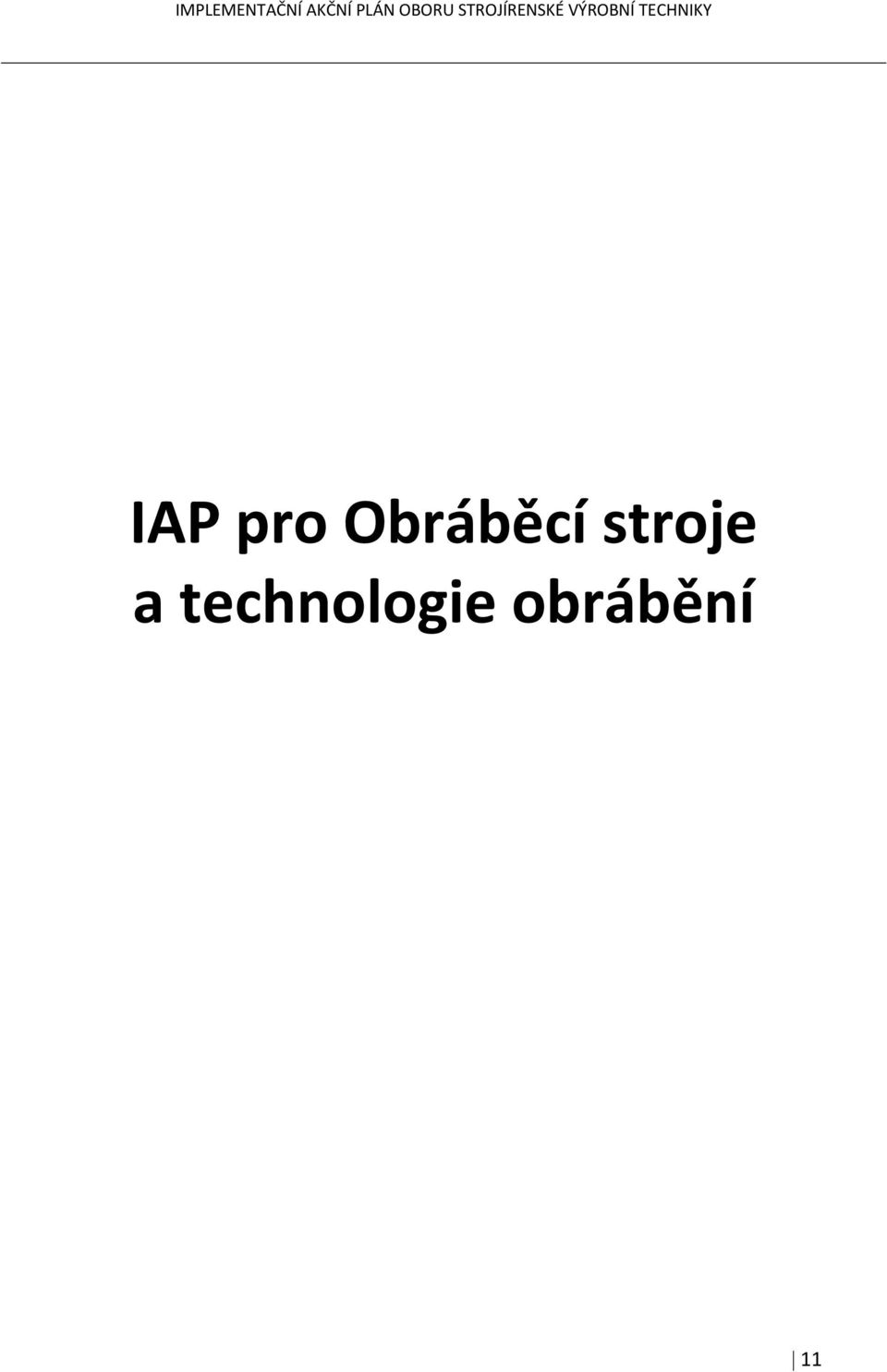 TECHNIKY IAP pro Obráběcí