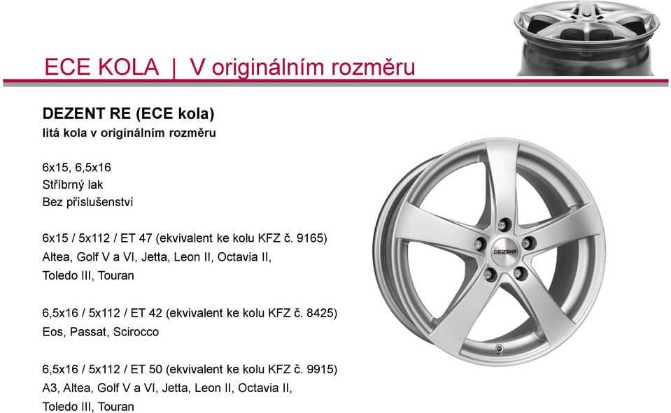 9165) Altea, Golf V a VI, Jetta, Leon II, Octavia II, Toledo III, Touran 6,5x16 / 5x112 / ET 42 (ekvivalent ke