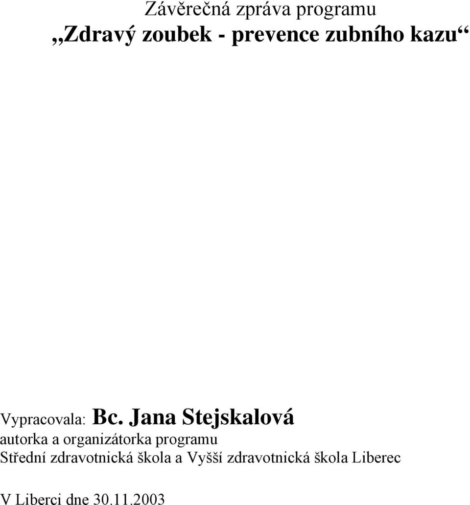 Jana Stejskalová autorka a organizátorka programu