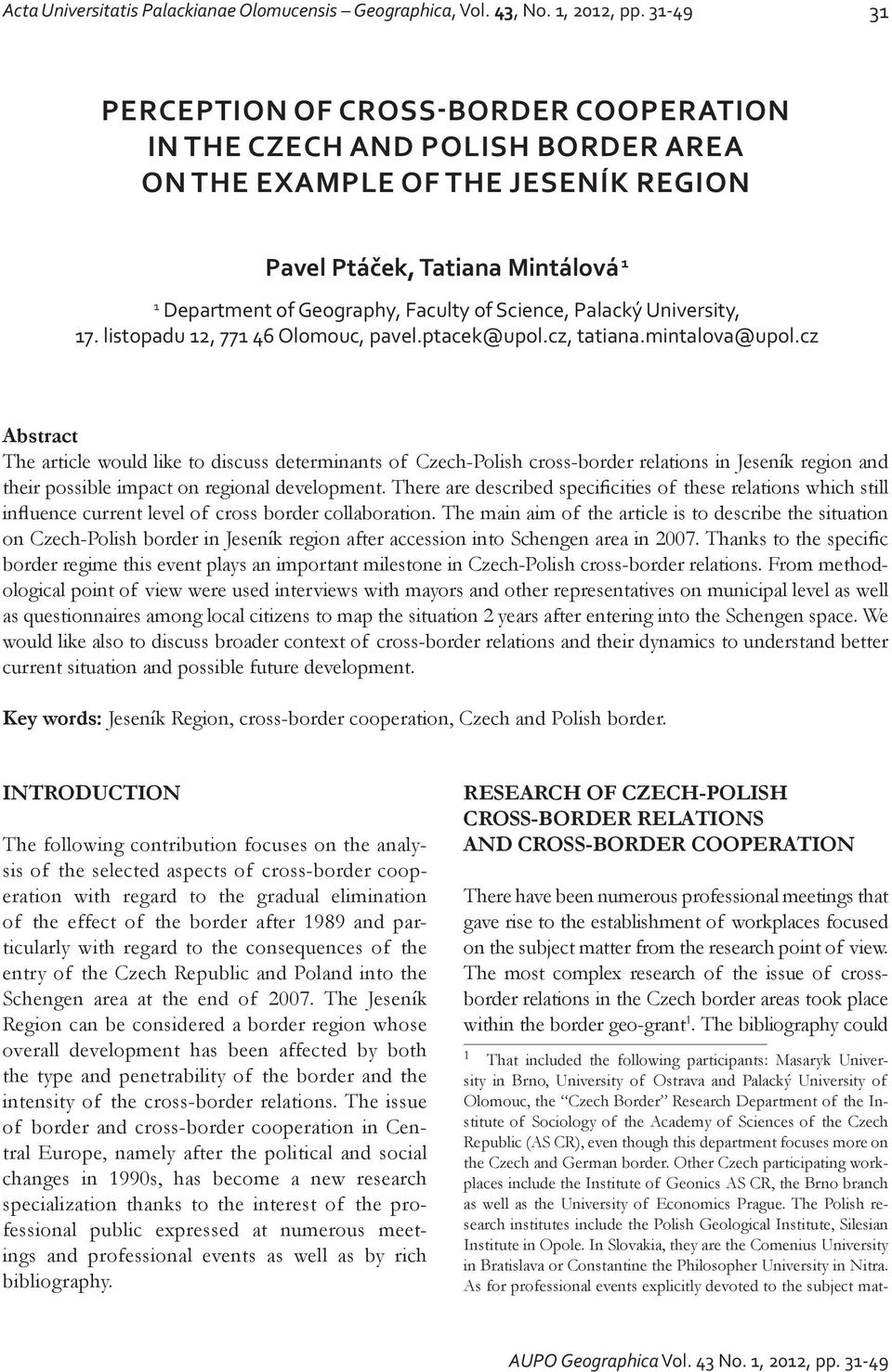 Science, Palacký University, 17. listopadu 12, 771 46 Olomouc, pavel.ptacek@upol.cz, tatiana.mintalova@upol.