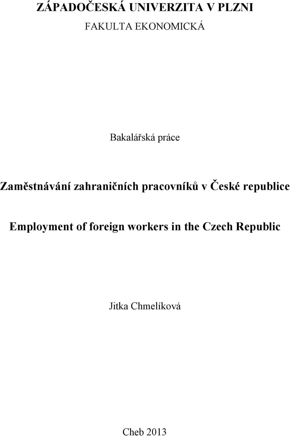 pracovníků v České republice Employment of