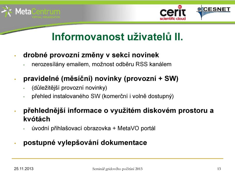 pravidelné (měsíční) novinky (provozní + SW) (důležitější provozní novinky) přehled