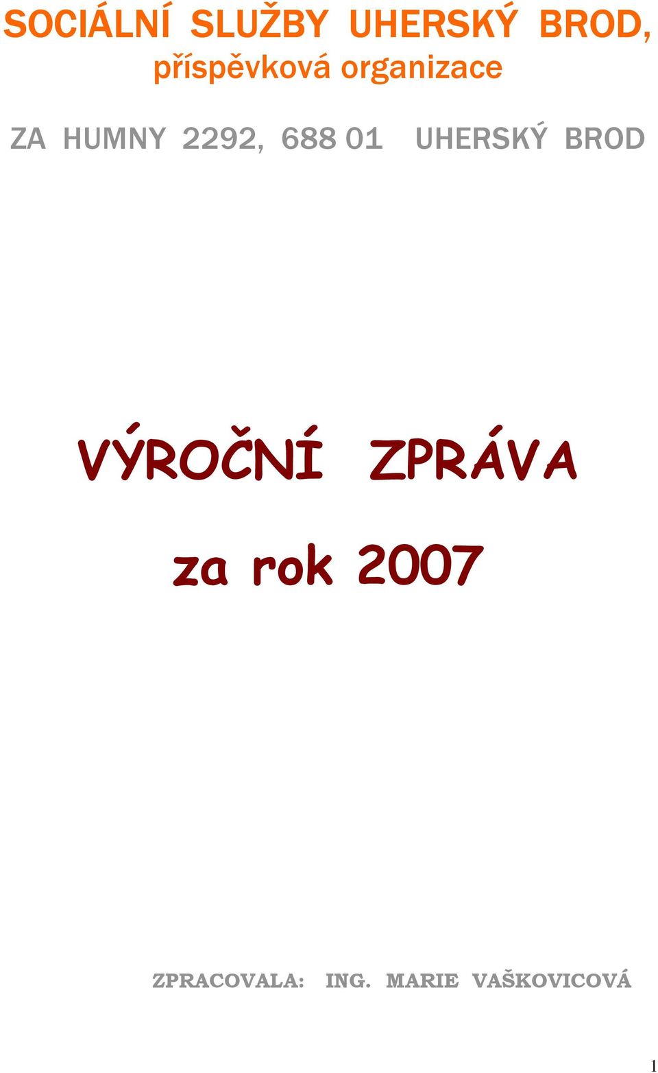 688 01 UHERSKÝ BROD VÝROČNÍ ZPRÁVA za