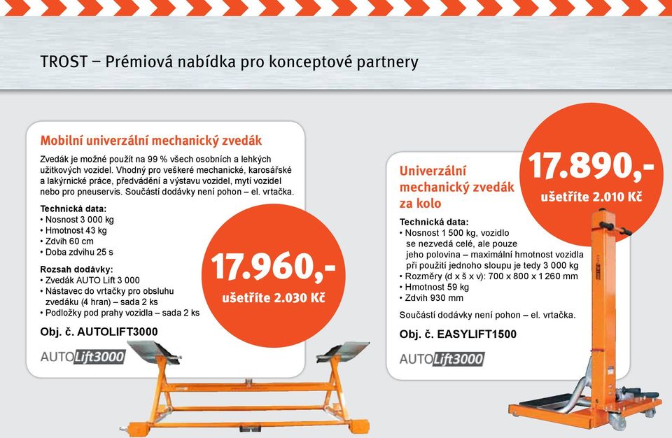 Technická data: Nosnost 3 000 kg Hmotnost 43 kg Zdvih 60 cm Doba zdvihu 25 s Rozsah dodávky: Zvedák AUTO Lift 3 000 Nástavec do vrtačky pro obsluhu zvedáku (4 hran) sada 2 ks Podložky pod prahy