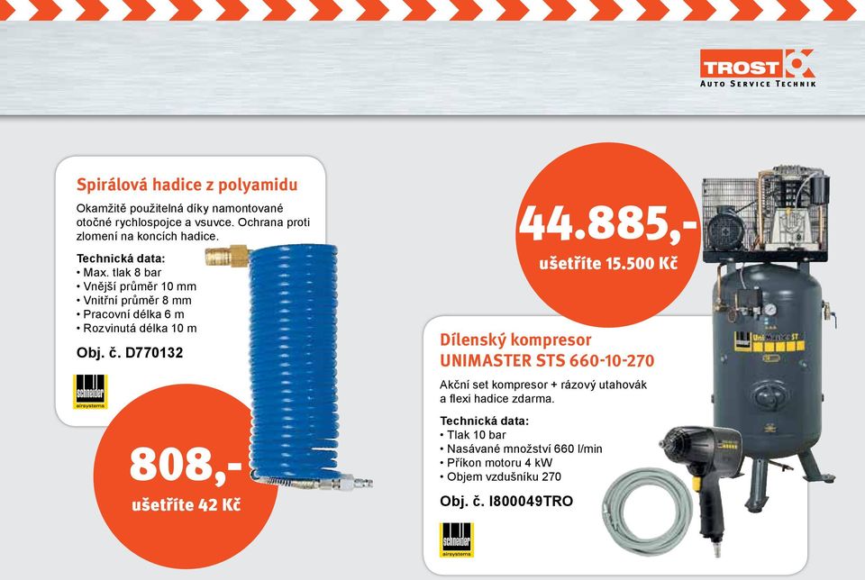 tlak 8 bar Vnější průměr 10 mm Vnitřní průměr 8 mm Pracovní délka 6 m Rozvinutá délka 10 m Obj. č. D770132 808,- ušetříte 42 Kč 44.