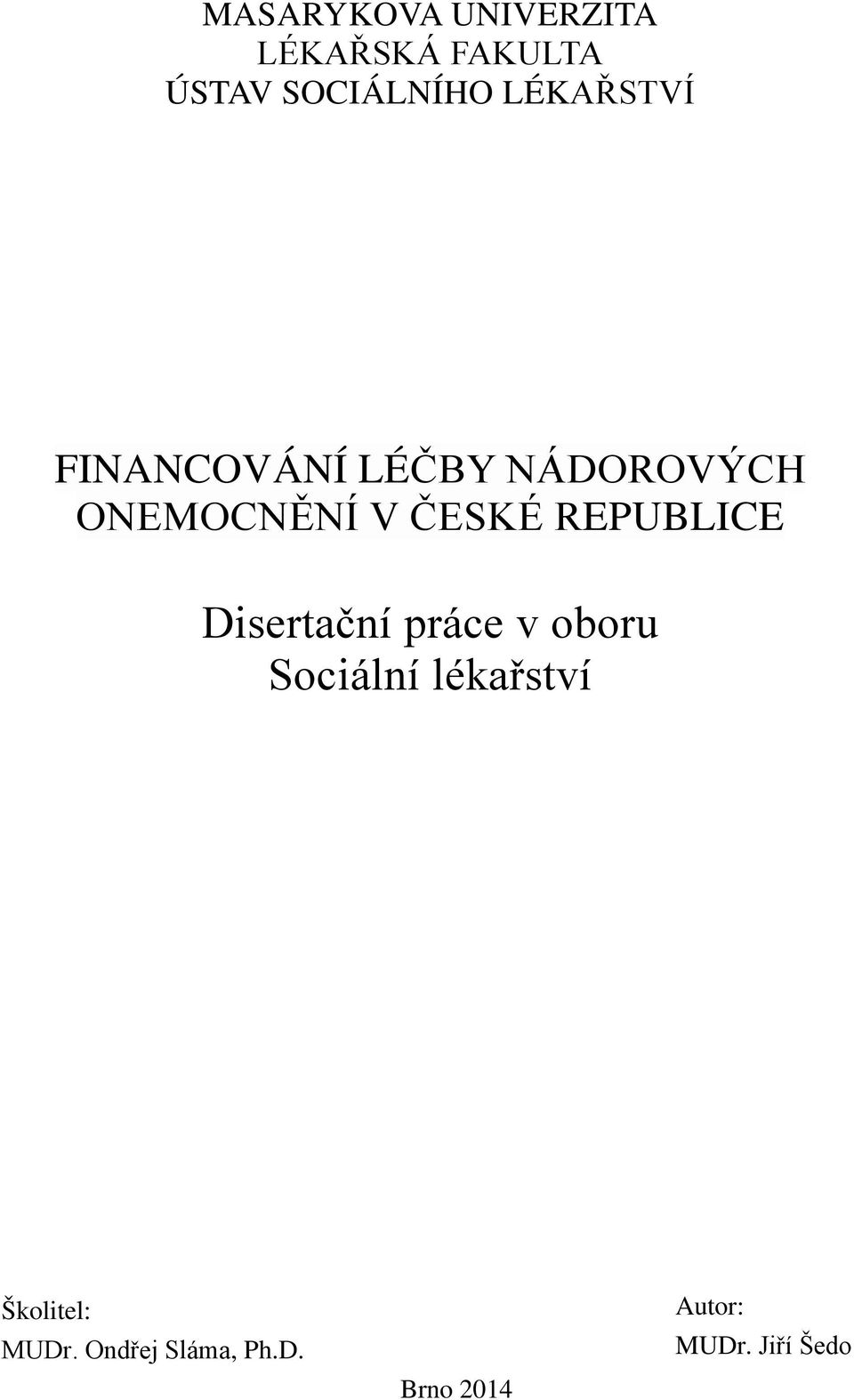 REPUBLICE Disertační práce v oboru Sociální lékařství