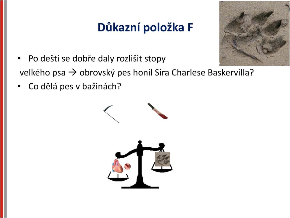 psa obrovský pes honil Sira