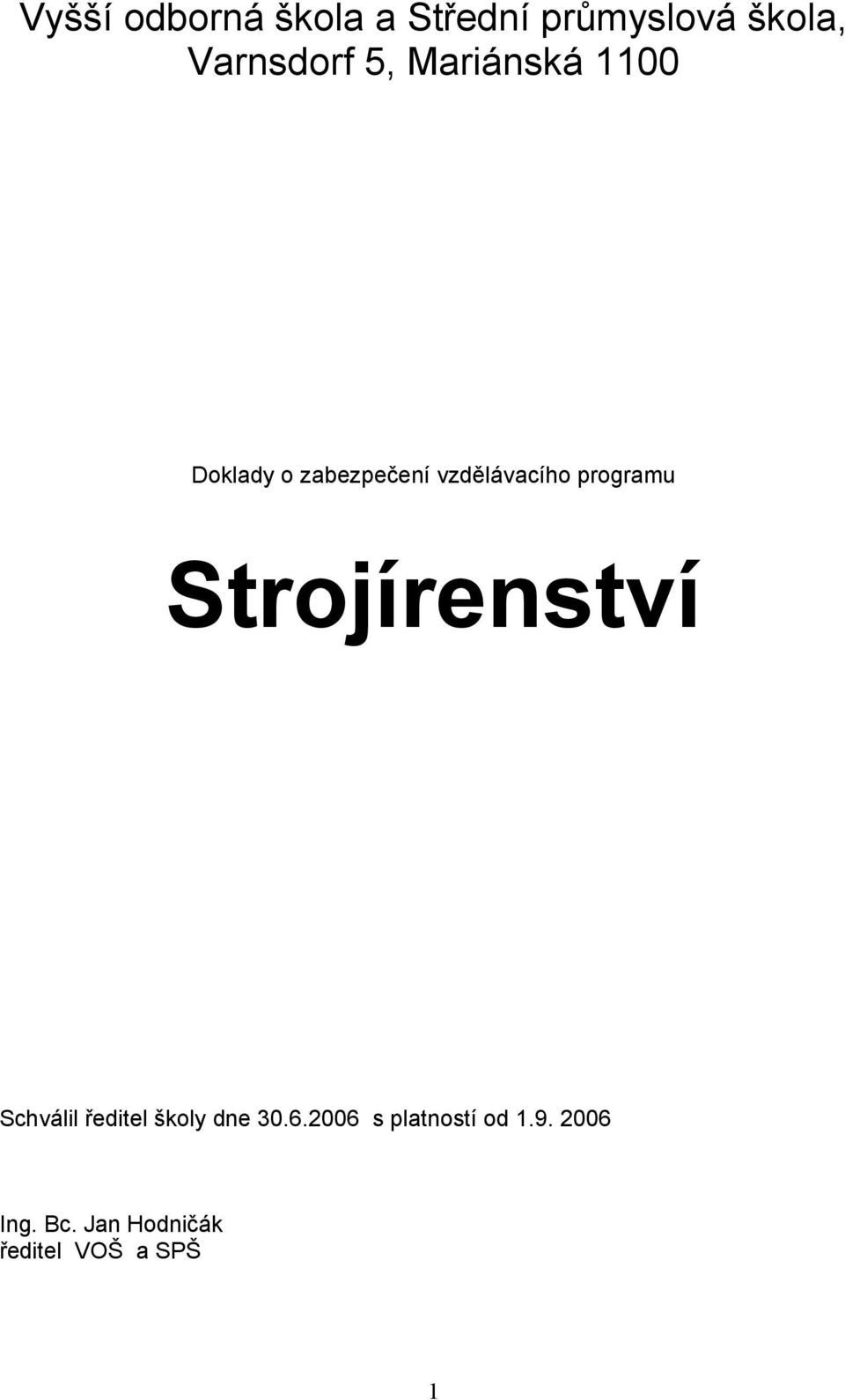 programu Strojírenství Schválil ředitel školy dne 30.6.