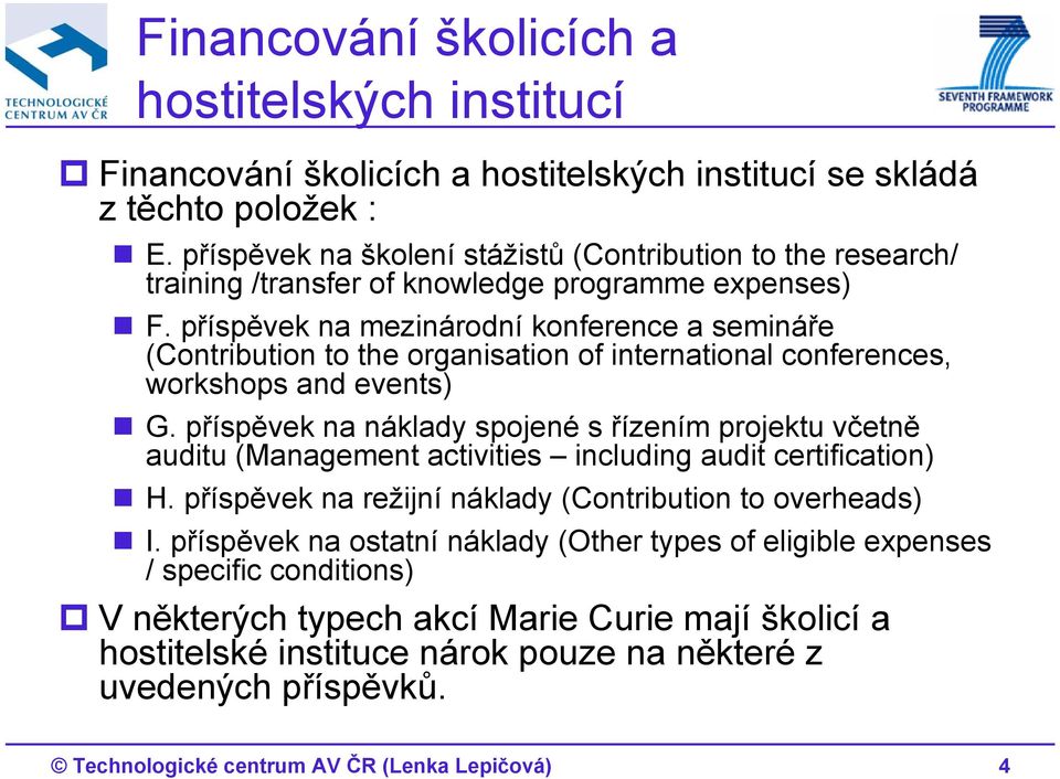 příspěvek na mezinárodní konference a semináře (Contribution to the organisation of international conferences, workshops and events) G.