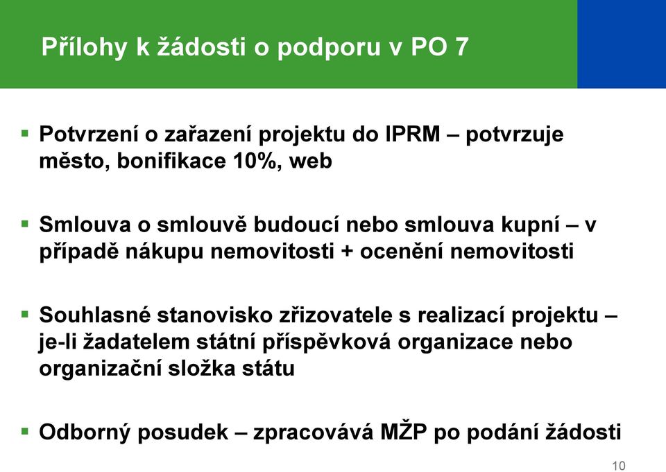 ocenění nemovitosti Souhlasné stanovisko zřizovatele s realizací projektu je-li žadatelem státní