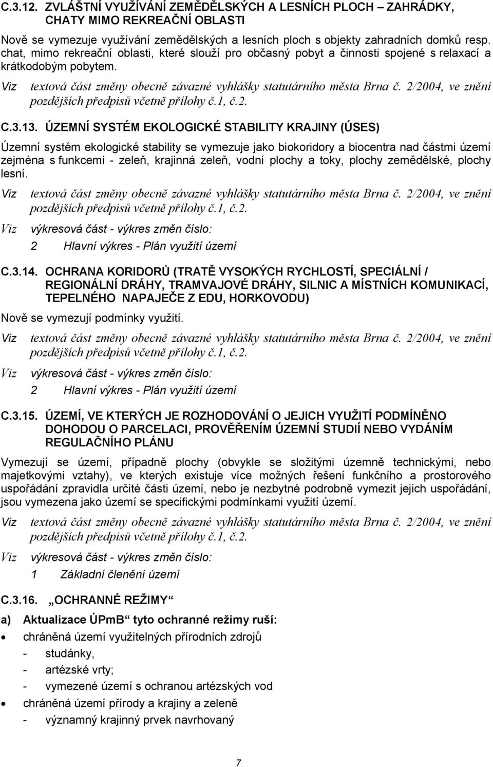 2/2004, ve znění pozdějších předpisů včetně přílohy č.1, č.2. C.3.13.