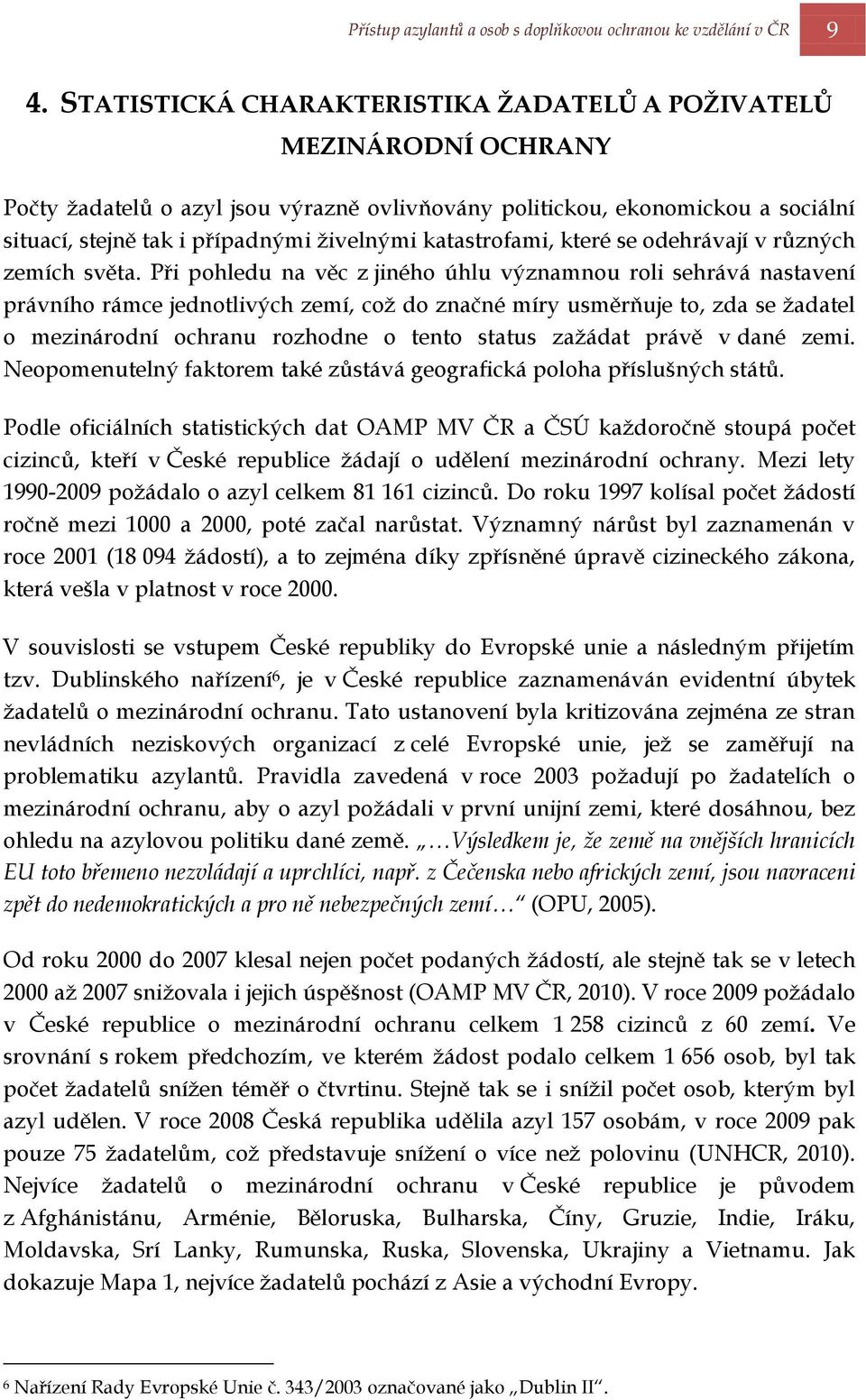 katastrofami, které se odehrávají v různých zemích světa.