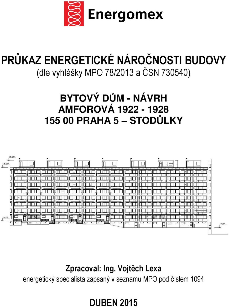 155 00 PRAHA 5 STODŮLKY Zpracoval: Ing.