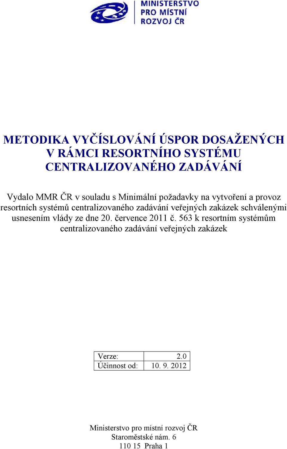 usnesením vlády ze dne 20. července 2011 č.