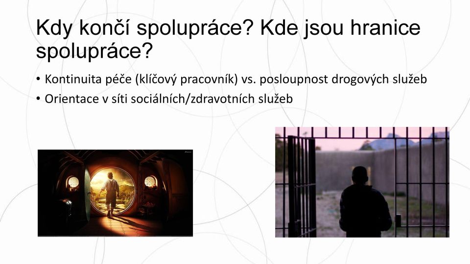 Kontinuita péče (klíčový pracovník) vs.