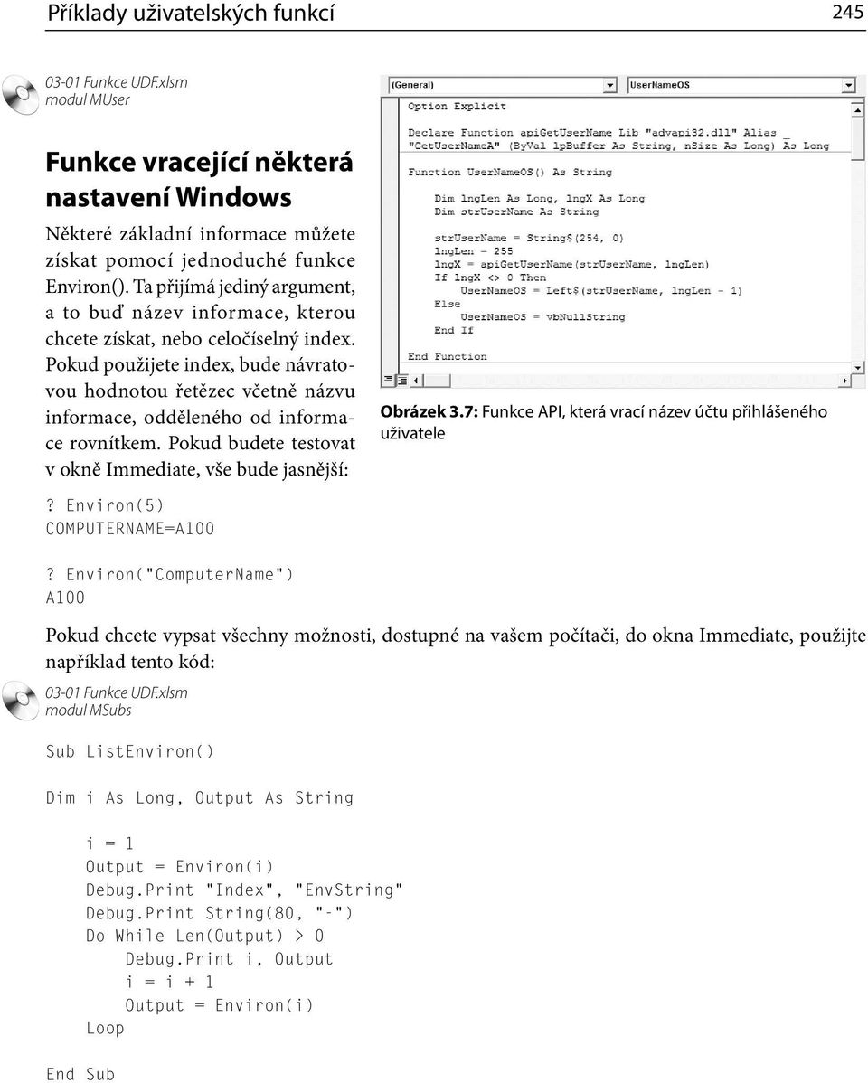 Pokud použijete index, bude návratovou hodnotou řetězec včetně názvu informace, odděleného od informace rovnítkem. Pokud budete testovat v okně Immediate, vše bude jasnější: Obrázek 3.