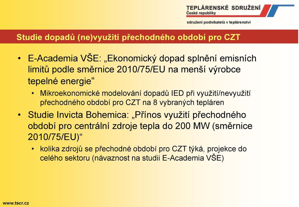 CZT na 8 vybraných tepláren Studie Invicta Bohemica: Přínos využití přechodného období pro centrální zdroje tepla do 200 MW