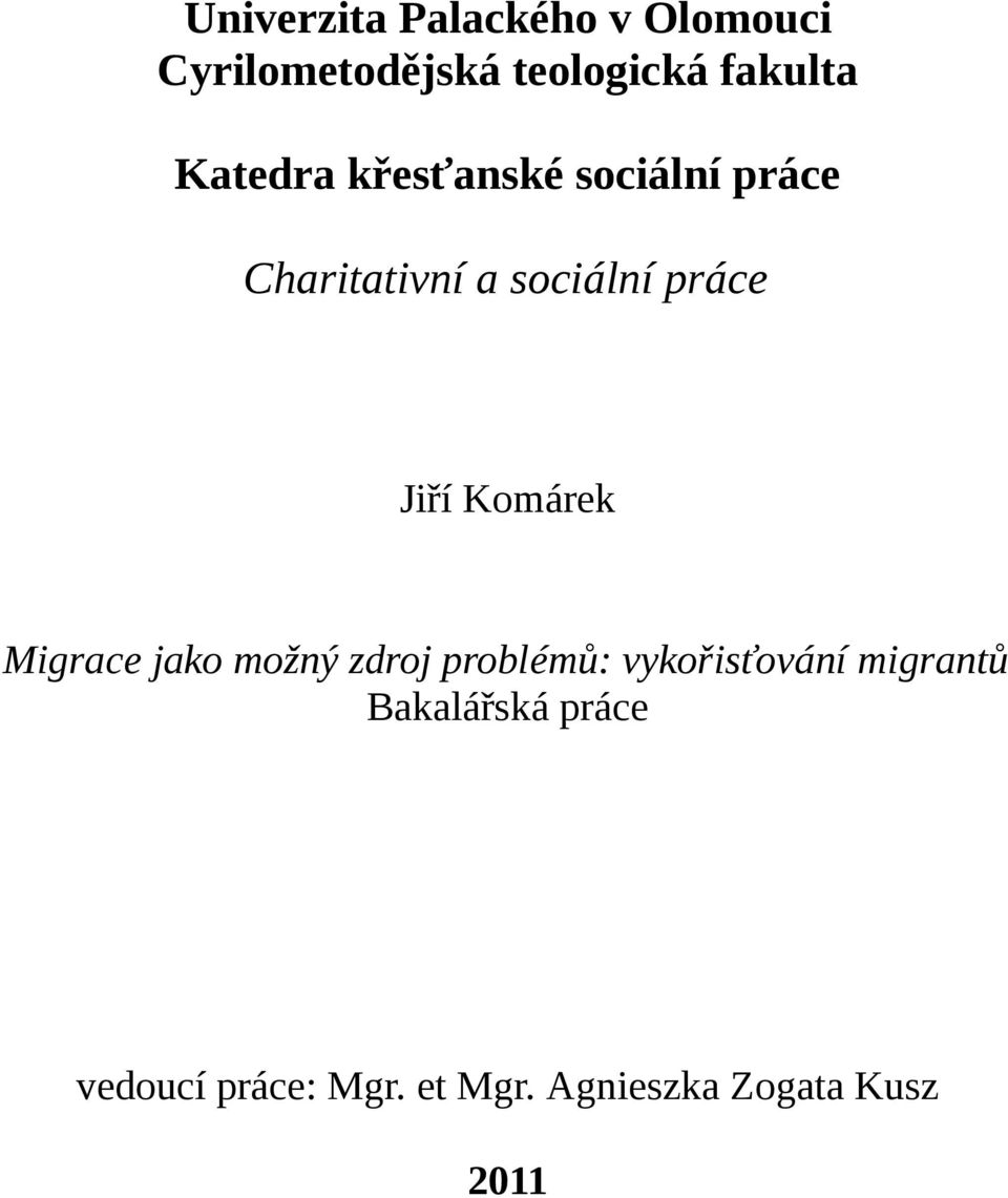 Komárek Migrace jako možný zdroj problémů: vykořisťování migrantů