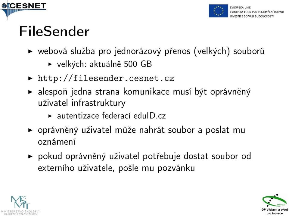 cz alespoň jedna strana komunikace musí být oprávněný uživatel infrastruktury autentizace