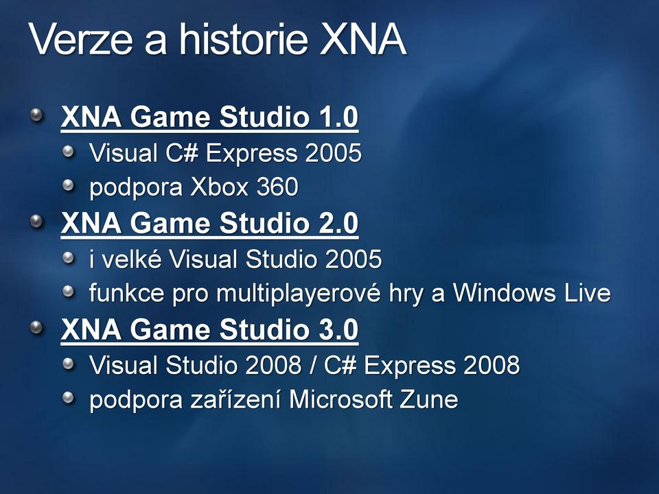 0 i velké Visual Studio 2005 funkce pro multiplayerové hry a