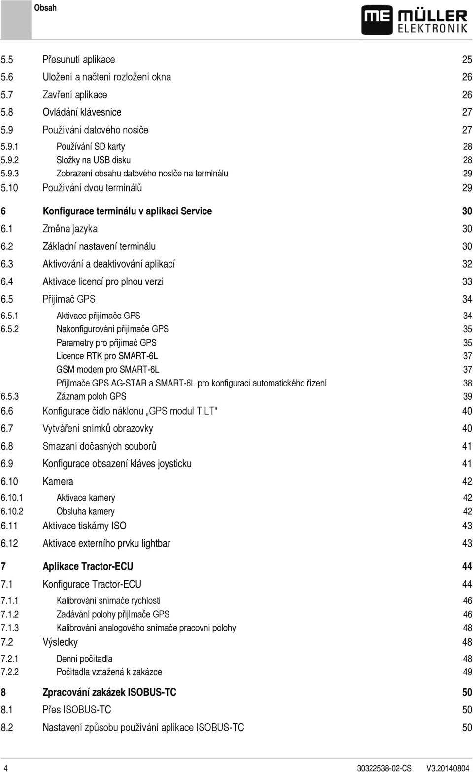 3 Aktivování a deaktivování aplikací 32 6.4 Aktivace licencí pro plnou verzi 33 6.5 