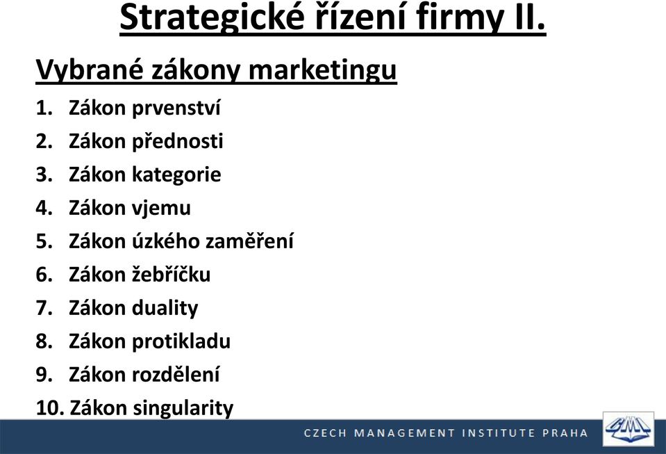 Zákon vjemu 5. Zákon úzkého zaměření 6. Zákon žebříčku 7.