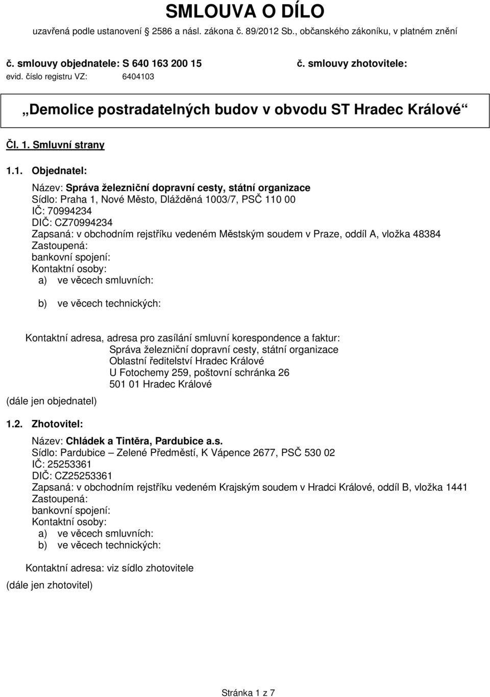 3 Demolice postradatelných budov v obvodu ST Hradec Králové Čl. 1.