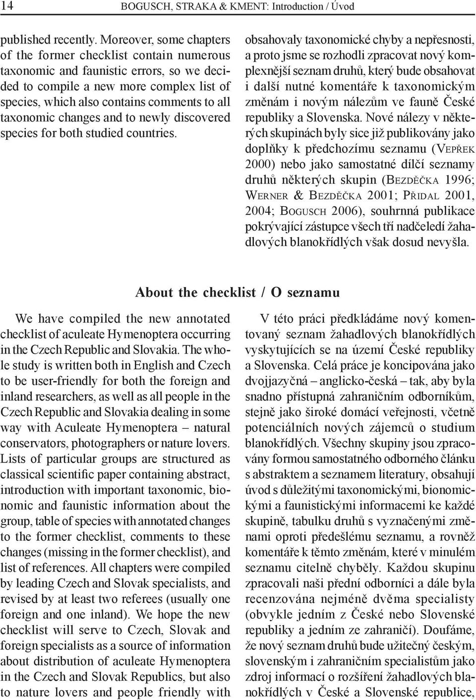 taxonomic changes and to newly discovered species for both studied countries.