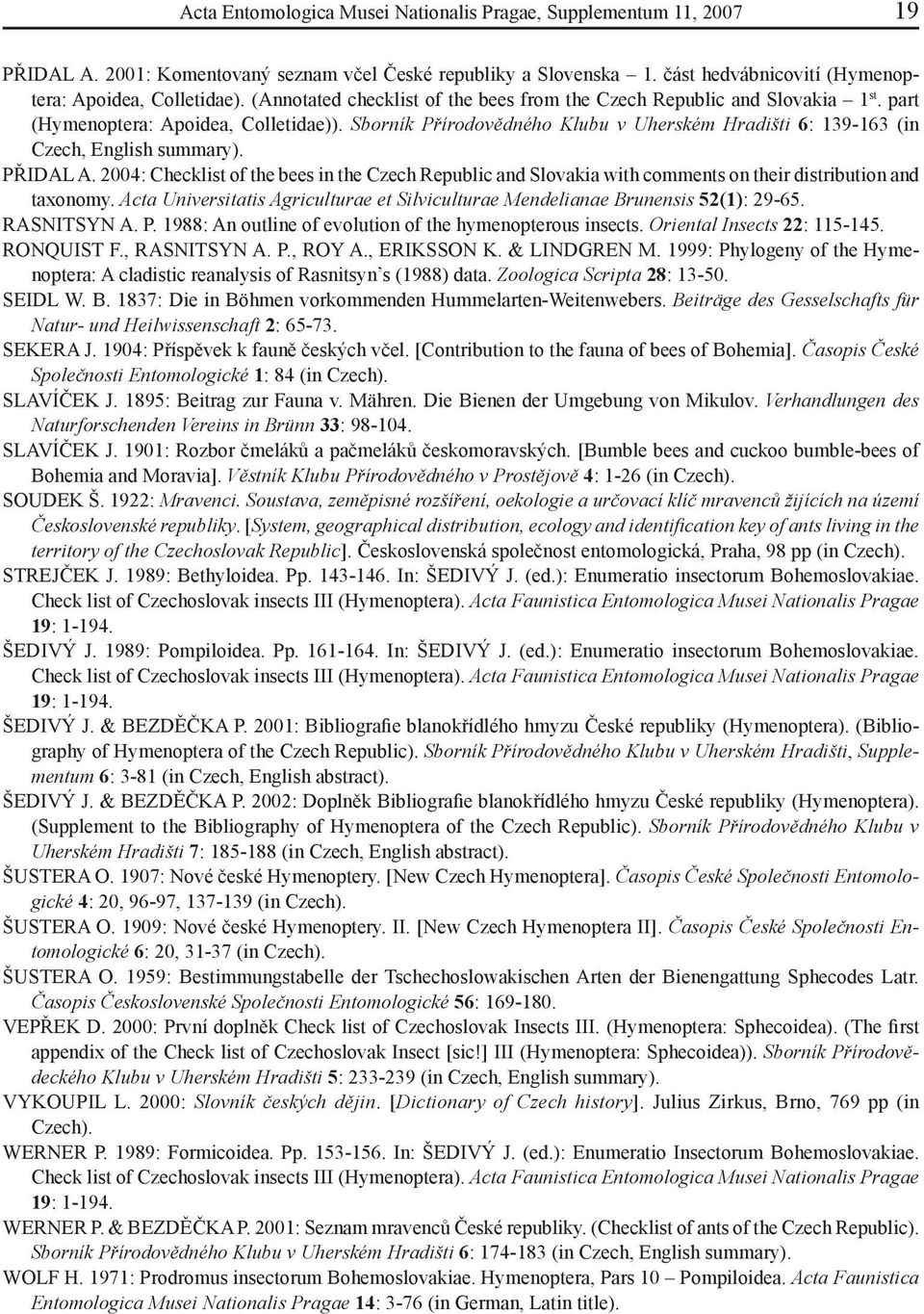 Sborník Přírodovědného Klubu v Uherském Hradišti 6: 139-163 (in Czech, English summary). PŘIDAL A.