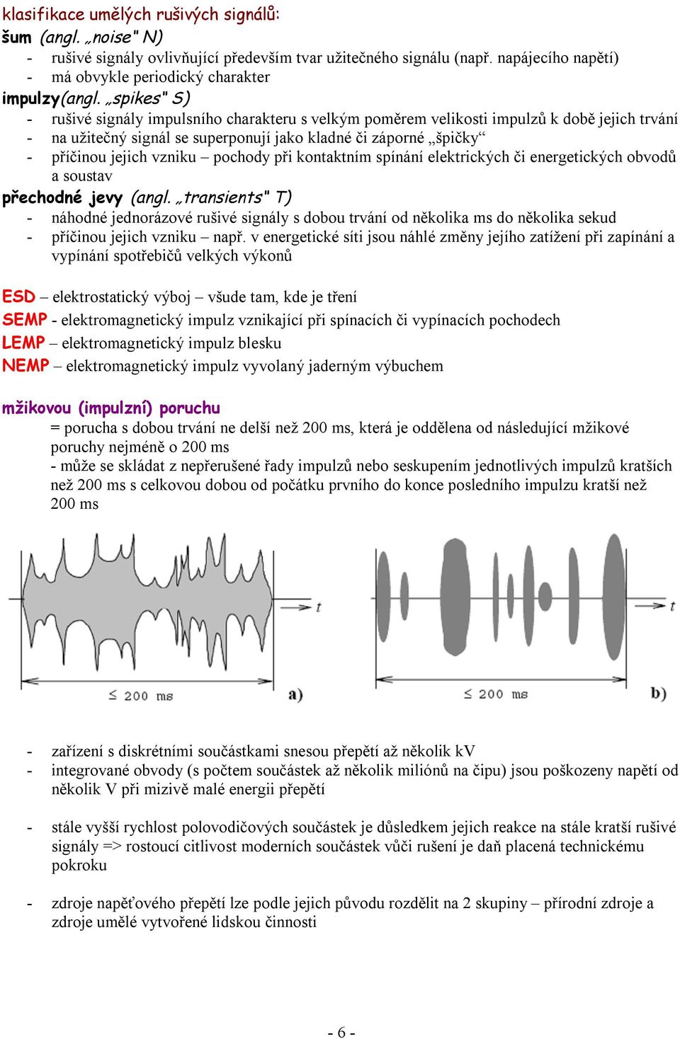 pochody při kontaktním spínání elektrických či energetických obvodů a soustav přechodné jevy (angl.