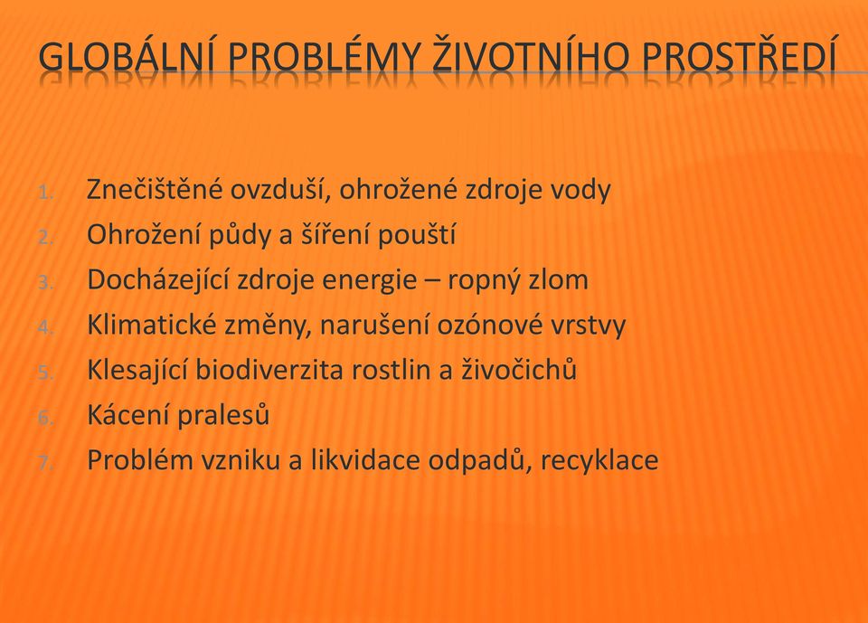 Docházející zdroje energie ropný zlom 4.