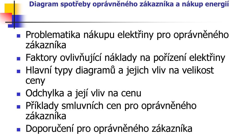 jejich vliv na velikost ceny Odchylka a její vliv na cenu Příklady