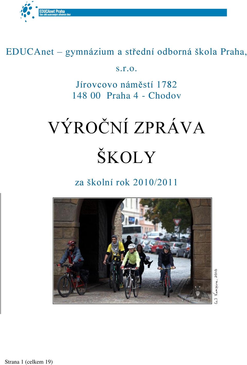 Jírovcovo náměstí 1782 148 00 Praha 4 -