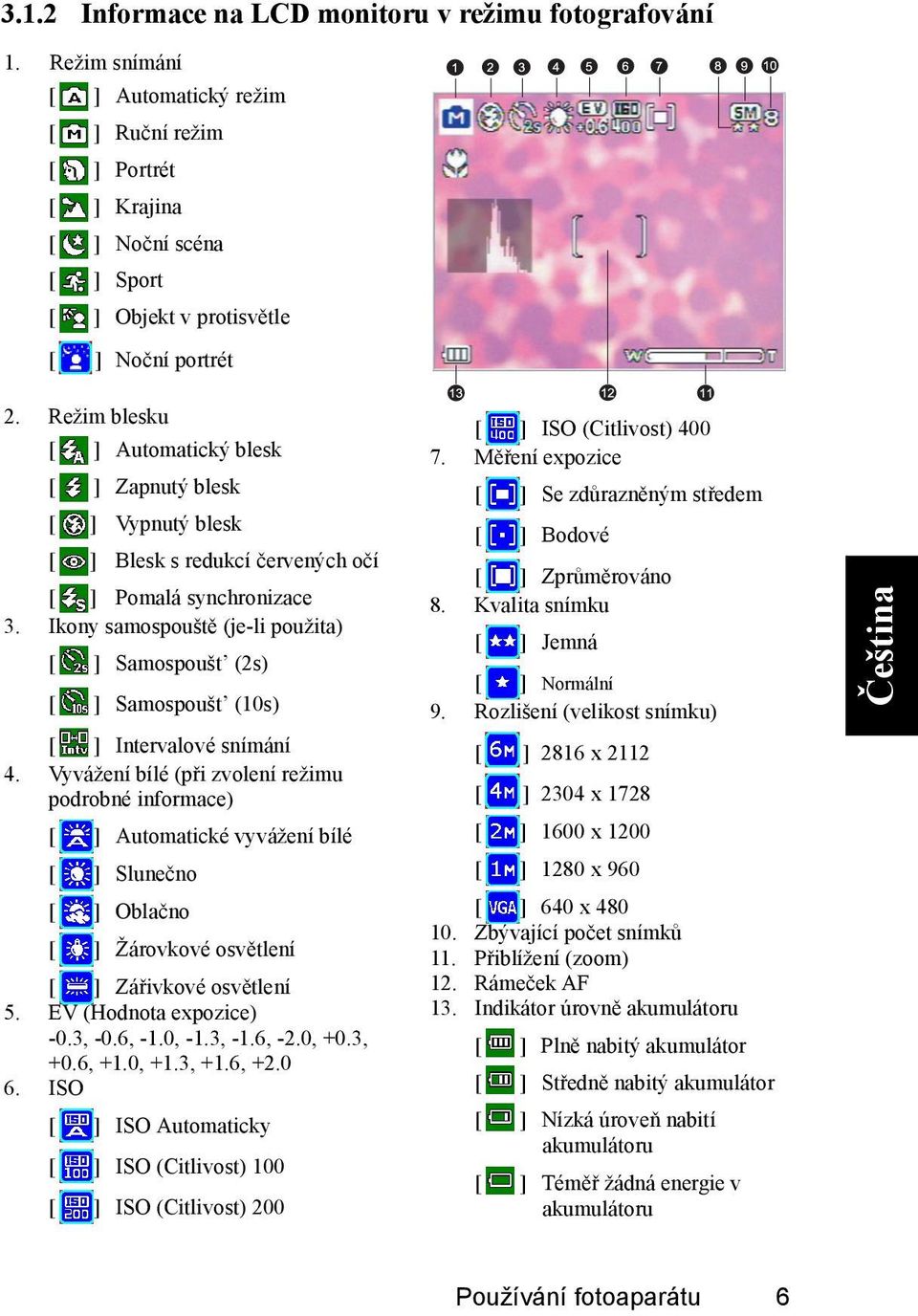 Ikony samospouště (je-li použita) Samospoušt (2s) Samospoušt (10s) Intervalové snímání 4.