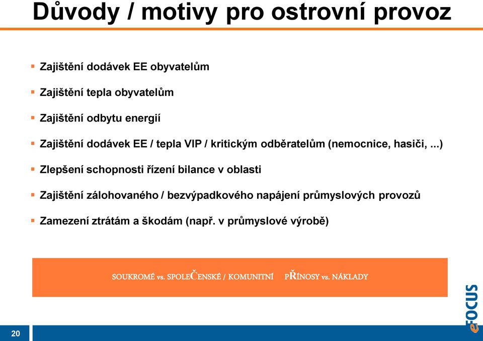 ..) Zlepšení schopnosti řízení bilance v oblasti Zajištění zálohovaného / bezvýpadkového napájení