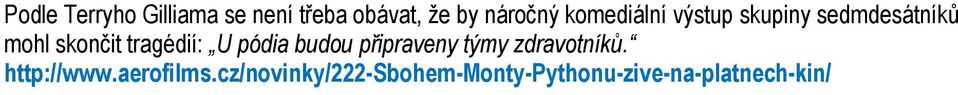 tragédií: U pódia budou připraveny týmy zdravotníků.