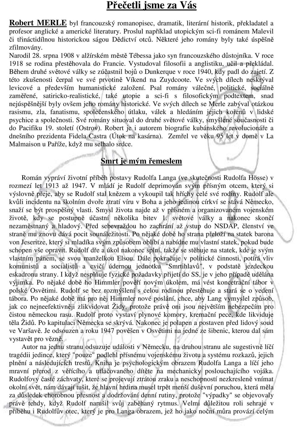 srpna 1908 v alžírském městě Tébessa jako syn francouzského důstojníka. V roce 1918 se rodina přestěhovala do Francie. Vystudoval filosofii a anglistiku, učil a překládal.