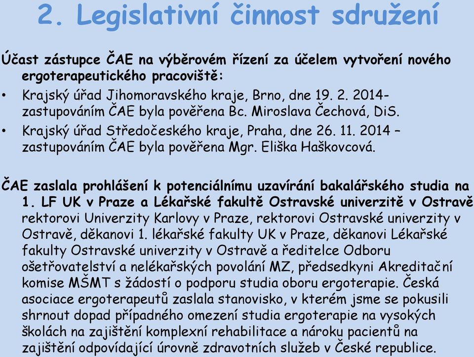 ČAE zaslala prohlášení k potenciálnímu uzavírání bakalářského studia na 1.