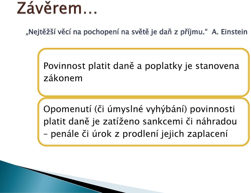 Opomenutí (či úmyslné vyhýbání) povinnosti platit daně je