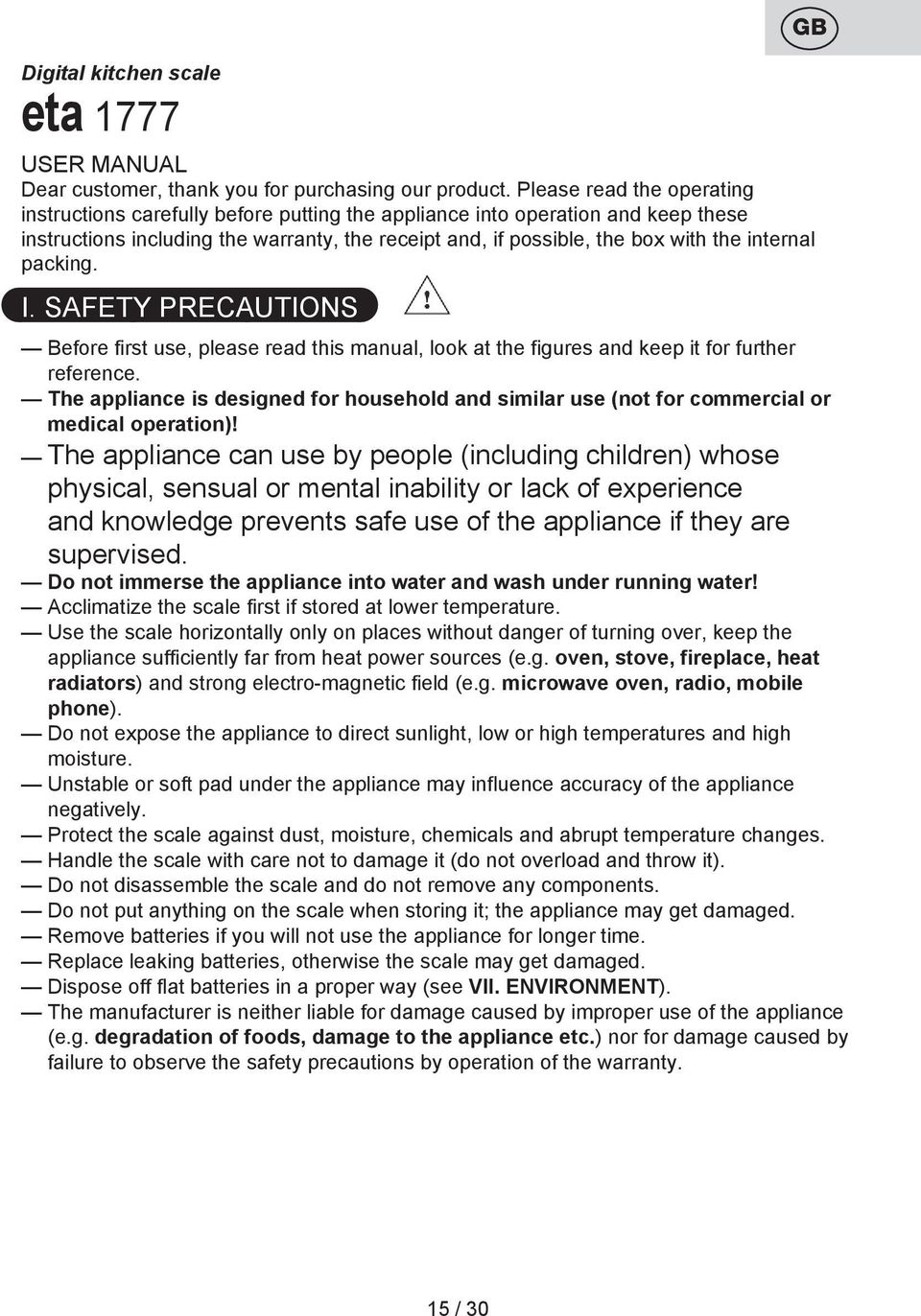 internal packing. I. SAFETY PRECAUTIONS Before first use, please read this manual, look at the figures and keep it for further reference.