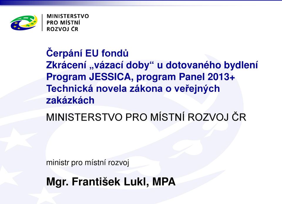 novela zákona o veřejných zakázkách MINISTERSTVO PRO