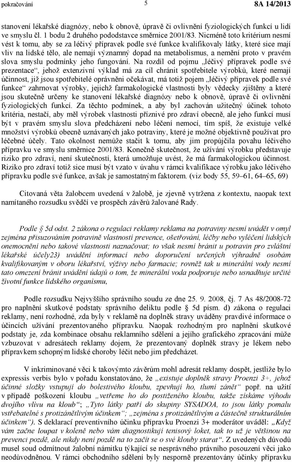 proto v pravém slova smyslu podmínky jeho fungování.