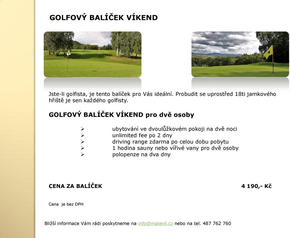 GOLFOVÝ BALÍČEK VÍKEND pro dvě osoby unlimited fee po 2 dny driving range zdarma po